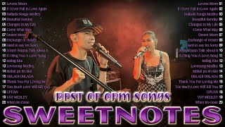 SWEETNOTES Nonstop Playlist 2024 💕 Best of OPM Love Songs 2024 💕 OPM Hits Non Stop Playlist 2024 [upl. by Nwahsid419]