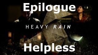 Heavy Rain Epilogue  Helpless [upl. by Olwen550]