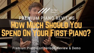 🎹﻿ How Much Should You Spend On Your First Piano ﻿🎹 [upl. by Ademla]