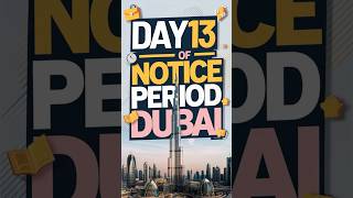 WHAT TO DO AFTER DUBAI JOB  Day 1330 Notice Period In Dubai iamhvr dubaijobs 30daynoticeperiod [upl. by Wylen805]