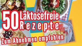 50 Laktosefreie Rezepte bei Laktoseintoleranz Neues Rezeptbuch [upl. by Ehsiom]