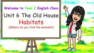 CEFR Year 2Unit 6 Habitats  Where do you find the animals [upl. by Azilem]