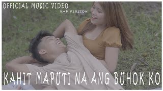 RAP VERSION Kahit Maputi Na Ang Buhok Ko by Killeye x Stephen Cupay OFFICIAL MUSIC VIDEO [upl. by Yrram]