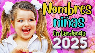 NOMBRES para NIÑAS 2025 con SIGNIFICADO Y ORIGEN que serán tendencia 🌸 [upl. by Longerich]