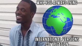 Why You Always Lying  Foreign Versions Compilation [upl. by Donohue]