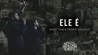 Novo Tom amp Pedro Valença  Ele é Vídeo Oficial [upl. by Olsewski]