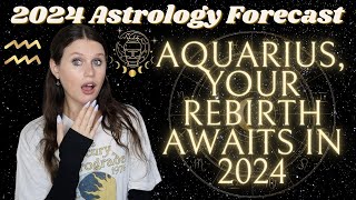 AQUARIUS 2024 YEARLY HOROSCOPE ♒ EVERYTHING is About to Change For You  a Year of Transformation ⚡ [upl. by Chemaram525]