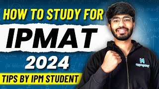 How to study for IPMAT 2024   IPMAT 2024 Tips by IPM Student  Bhavya Taneja  Myprepway [upl. by Eenram426]