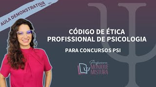 CÓDIGO DE ÉTICA PROFISSIONAL DA PSICÓLOGA E DO PSICÓLOGO PARA CONCURSOS DE PSICOLOGIA [upl. by Ellimaj]