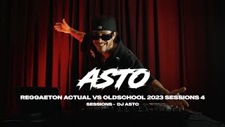 REGGAETON ACTUAL VS OLDSCHOOL 2023 SESSIONS 4  DJ ASTO [upl. by Elaen]