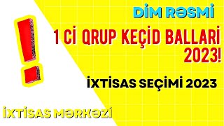 1 ci qrup keçid ballari 2023  İXTİSAS SEÇİMİ 2023  DİM RƏSMİ [upl. by Assyla]