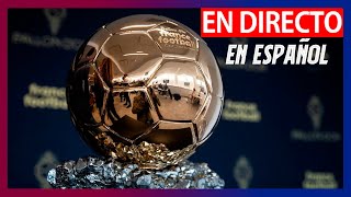 🟡GALA BALÓN DE ORO 2021 EN DIRECTO EN ESPAÑOL  BALÓN DE ORO EN VIVO EN ESPAÑOL [upl. by Nerrat649]