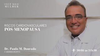 Podcast Você Mais Mulher  Riscos cardiovasculares pósmenopausa com Dr Paulo Magno [upl. by Tenahs388]