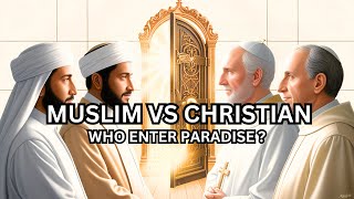 ISLAMIC VS CHRISTIANITY  DEBATE  WHO WILL ENTER PARADISE  PARADISE VS HELL  JUDGEMENT DA COMPARE [upl. by Ahsitram]