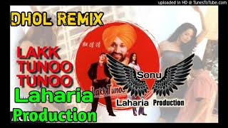 Lak Tunu Tunu  Dhol Remix  Ft Dj sonu Lahoria Production Punjabi Dhol 2020 [upl. by Ogirdor]