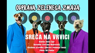 Odprava zelenega zmaja  Sreča na vrvici [upl. by Yelyah]