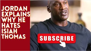 Michael Jordan EXPLAINS WHY HE HATES ISIAH THOMAS [upl. by Cummins]