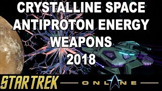 Star Trek Online  Crystalline Space Antiproton Energy Weapons  Antiproton Matter Conversion [upl. by Anomar]