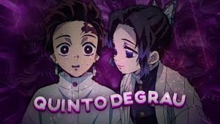 「QUINTO DEGRAU🎶」Demon SlayerKimetsu No Yaiba「AMVEDIT」 [upl. by Marilou]