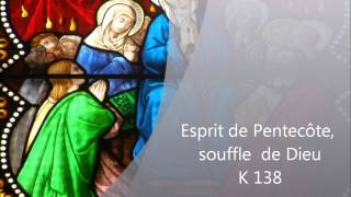 Esprit de Pentecôte  K 138 [upl. by Reiser190]