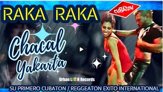 CHACAL ❌ YAKARTA ► RAKA RAKA OFFICIAL VIDEO [upl. by Marcia254]