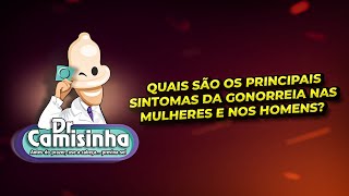 QUAIS SÃƒO OS PRINCIPAIS SINTOMAS DA GONORREIA NAS MULHERES E NOS HOMENS [upl. by Nifares]