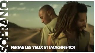 Soprano  Ferme les yeux et imaginetoi feat Blacko Clip officiel [upl. by Ateval]