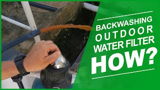 How To Backwash Outdoor Water Filter in 3 Simple Steps [upl. by Faulkner]