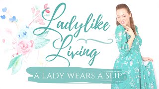 FEMININE DRESSING  SLIPS  LADYLIKE LIVING [upl. by Ahsenek]