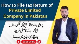 How to File Tax Return for Private Limited Company  Private Limited Company Taxation in Pakistan [upl. by Sucirdor]