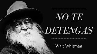 No Te Detengas  Walt Whitman Poesía de Valentía para la Vida [upl. by Asirb304]