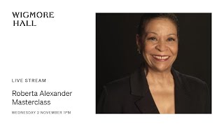 Roberta Alexander Masterclass  Live at Wigmore Hall [upl. by Moncear782]