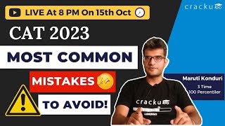 CAT 2023 Most Common ❌ Mistakes To Avoid 🔴 By 100iler Maruti Sir 🚀 [upl. by Dich]