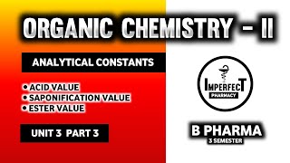 Acid Value  Saponification Value  Ester Value  Fats amp Oils  Pharmaceutical Organic Chemistry [upl. by Fisuoy]