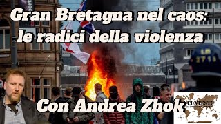 Gran Bretagna nel caos le radici della violenza  Andrea Zhok [upl. by Nivrae512]