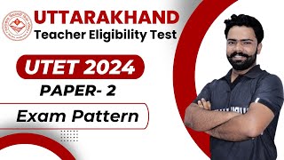 UTET 2024 Paper 2 Exam Pattern  UTET 2024 exam pattern [upl. by Lovel]