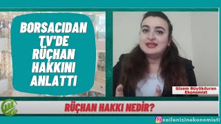 Rüçhan Hakkı nedir Ekonomist Gizem Büyükduran  Borsacıdan TV [upl. by Ainecey]