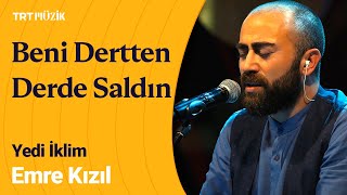 🎤 Emre Kızıl  Beni Dertten Derde Saldın Güzel Bu Nasıl Sevdaymış Yediiklim [upl. by Eden731]