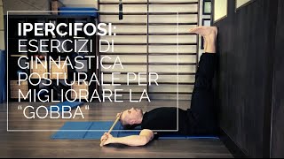 IPERCIFOSI esercizi di ginnastica posturale per migliorare la quotgobbaquot [upl. by Smaj529]