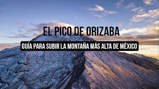 Sube el Pico de Orizaba  La montaña más alta de México [upl. by Kessia160]