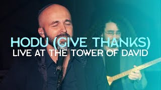 Give Thanks Hodu LIVE at the TOWER of DAVID Jerusalem  Joshua Aaron  Messianic Worship Music [upl. by Trini]