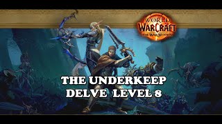 The Underkeep  Delve Level 8 Solo  The War Within Season 1 [upl. by Duwad]