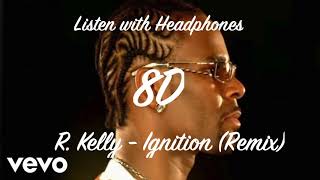 R Kelly  Ignition 8D Audio rkelly [upl. by Salamanca33]