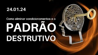 COMO ELIMINAR CONDICIONAMENTOS E O PADRÃO DESTRUTIVO barrasdeaccessbrasil barrasdeaccess [upl. by Suiratnauq216]