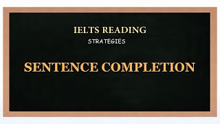 8 SENTENCE COMPLETION  Ielts Reading strategies and techniques [upl. by Amol]