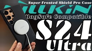 Nillkin MagSafe Compatible Super Frosted Shield Pro Case  Galaxy S24 Ultra [upl. by Grussing887]