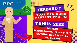 Soal Pretest PPG PAI Tahun 2023 dan Kunci Jawaban Materi Hadis Sahih Metode Menafsirkan AlQuran [upl. by Day346]