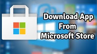 How to Download amp Install Apps from Microsoft Store in Windows 10  Install From Windows Store [upl. by Bacchus]