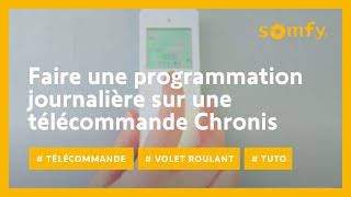 Comment faire une programmation journalière sur une télécommande Chronis   Somfy [upl. by Noslien]