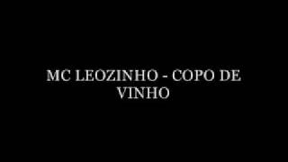 MC LEOZINHO  COPO DE VINHO [upl. by Shriner]